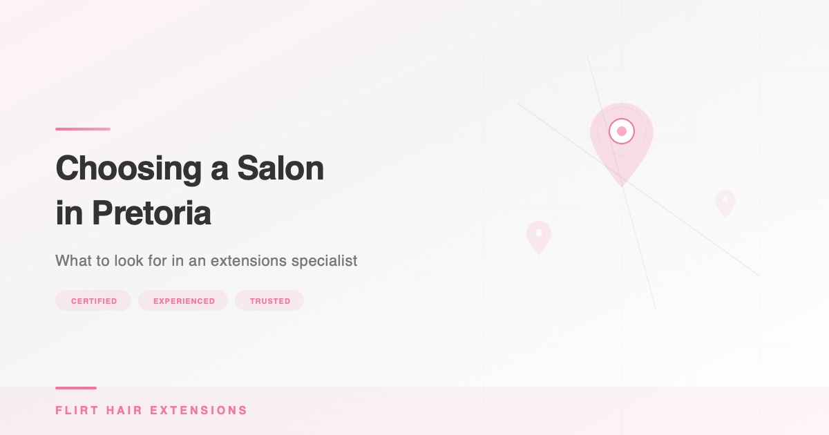 Hair Extensions in Pretoria: How to Choose the Right Salon