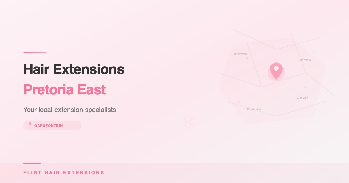 Hair Extensions in Pretoria East: Your Local Extension Specialist